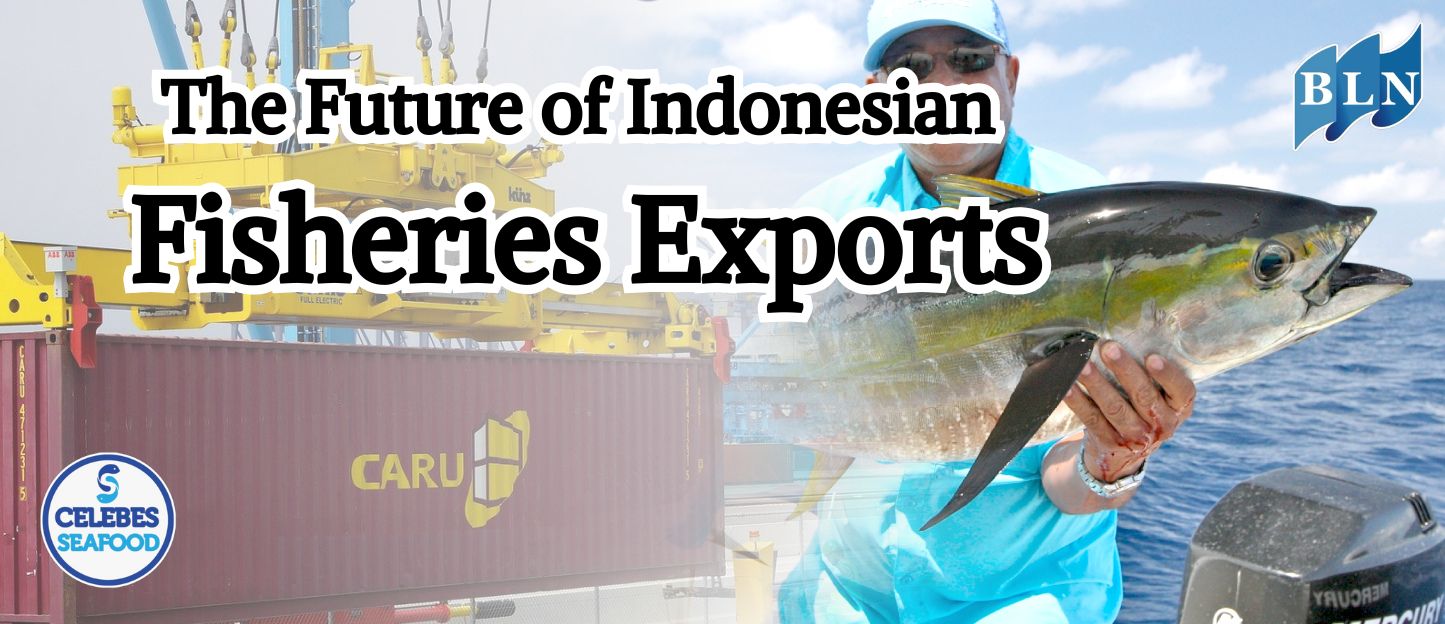 Here are The Future Prospects for Indonesian Fisheries Exports
